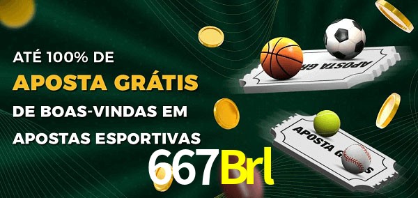 667Brl Ate 100% de Aposta Gratis