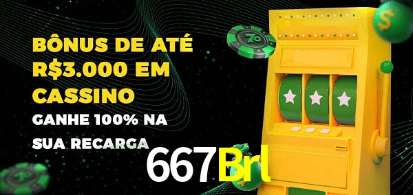 667Brl melhor bônus de depósito